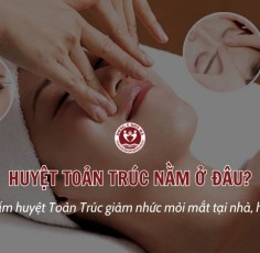 Huyệt Toản Trúc nằm ở đâu? Cách bấm huyệt Toản Trúc giảm nhức mỏi mắt